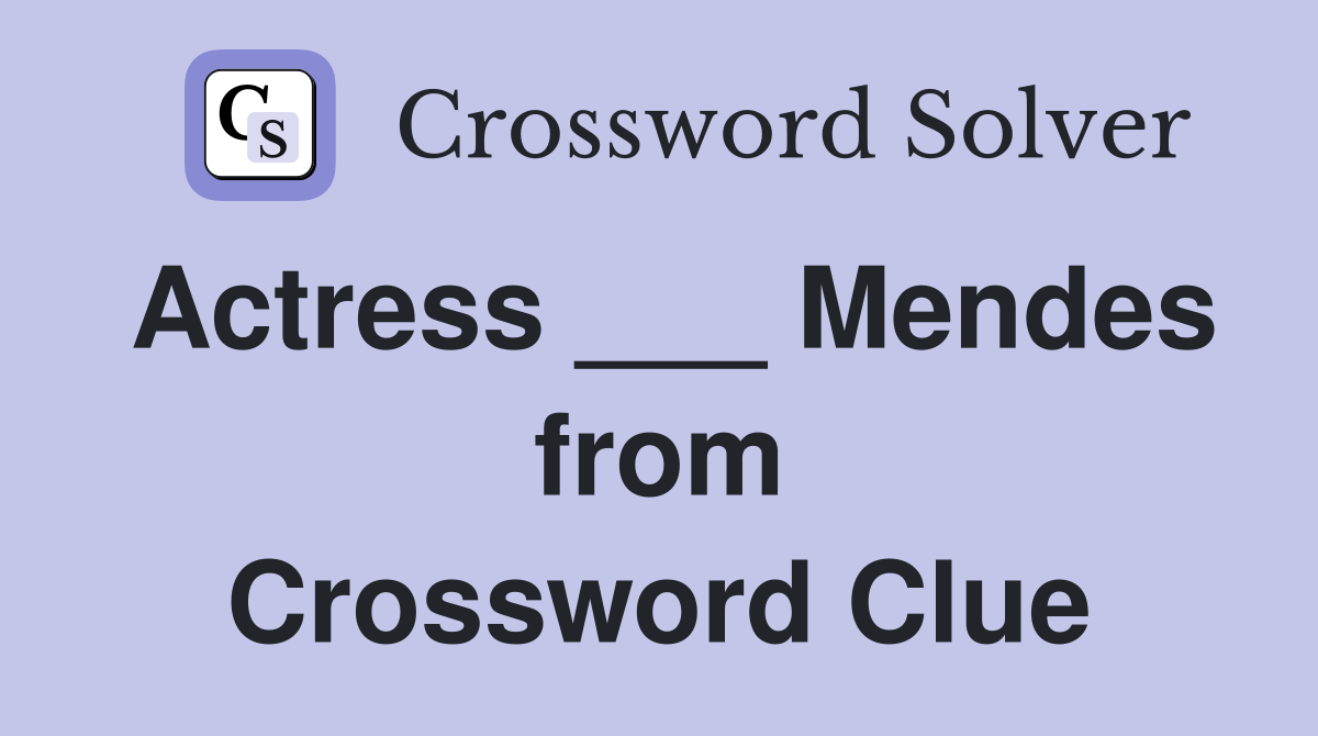 actress-mendes-from-2-fast-2-furious-crossword-clue-answers